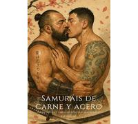 Samuráis de carne y acero: Pasión erótica y cartas secretas en el Japón feudal