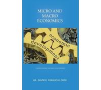 Samwel Nyagucha Micro and Macro Economics: Understanding the Basics (Tascabile)