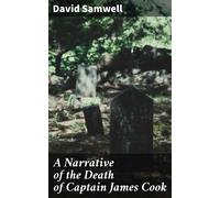 Samwell, David A Narrative Of The Death Of Captain Cook Book NUOVO