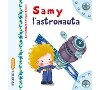 Samy l'astronauta. Ediz. illustrata