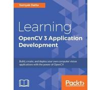 Samyak Datta Learning OpenCV 3 Application Development (Digital)