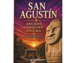San Agustín Ancient Unsolved Enigma: Colombia, travel, archaeology, San Agustín archaeological park, Pre-Columbian Colombia, Archaeological heritage ... Colombia, gift, Coffee table photography book
