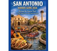 San Antonio Hidden Gems 2026: Beyond the Tourist Trail - Tex-Mex, Hidden Gems & River Walk Adventures: 1