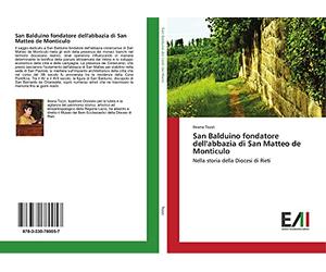 San Balduino fondatore dell'abbazia di San Matteo de Monticulo: Nella storia della Diocesi di Rieti