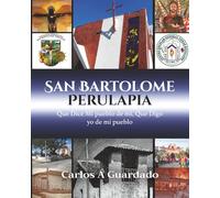 San Bartolome Perulapia: Que dice mi Pueblo de mi Que Digo Yo de mi Pueblo