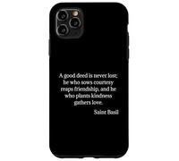 San Basilio La Grande Citazione A Good Deed Is Never Lost Custodia per iPhone 11 Pro Max