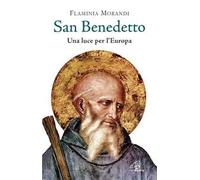 San Benedetto. Una luce per l'Europa