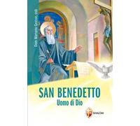 San Benedetto. Uomo di Dio