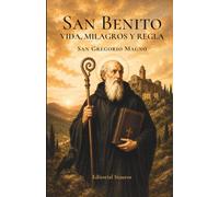 San Benito: Vida, milagros y regla