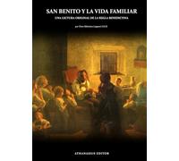San Benito y la Vida Familiar: Una lectura original de la regla benedictina