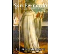 San Bernardo: Miracoli, Saggezza e il Potere della Fede