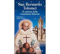 San Bernardo Tolomei. Il carisma della comunione fraterna