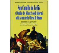 San Camillo de Lellis e l'ordine dei Ministri degli Infermi nella storia della Chiesa di Milano