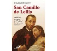 San Camillo de Lellis. Rivisitato secondo la «Positio» dei processi canonici