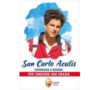 San Carlo Acutis. Coroncina e novena per chiedere una grazia