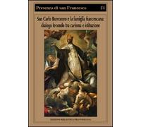 San Carlo Borromeo e la famiglia francescana. Dialogo fecondo tra carisma e istituzione