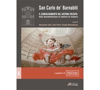 San Carlo de' Barnabiti. Il consolidamento del sistema voltato: dalla docu...