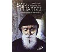 San Charbel. Eremita (1828-1898). Itinerario nelle profondità
