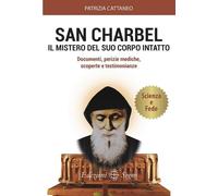 San Charbel. Il mistero del suo corpo intatto [Paperback] [Jun 10, 2024] Cattane