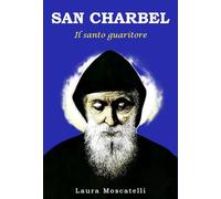 San Charbel. Il santo guaritore