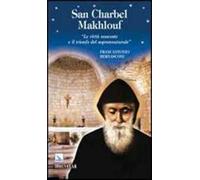 San Charbel Makhlouf. Le virtù nascoste e il trionfo del soprannaturale