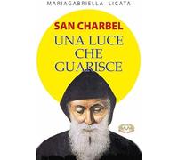 San Charbel. Una luce che guarisce