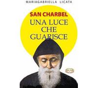 San Charbel. Una luce che guarisce
