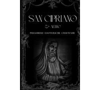 SAN CIPRIANO: & altre preghiere esoteriche cristiane