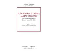 San Clemente di Ocrida: allievo e maestro. Nell'undicesimo centenario del beato transito (916-2016)