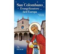 San Colombano. Evangelizzatore dell'Europa