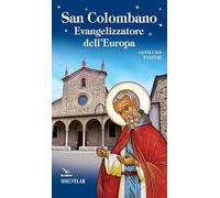 San Colombano. Evangelizzatore dell'Europa