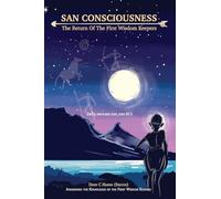 San Consciousness: The Return of The First Wisdom Keepers