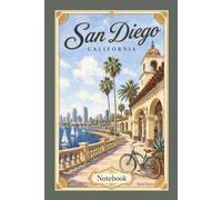 San Diego, California Notebook: Travel Series Lined Journal | 6 x 9 Inch Notebook for Travel Notes, Memories, School and Everyday Writing