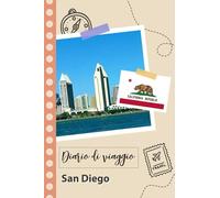San Diego Diario di viaggio: Un divertente pianificatore di viaggio per documentare il tuo viaggio in California per coppie, uomini e donne con suggerimenti e liste di controllo.
