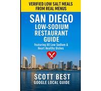 San Diego Low-Sodium Restaurant Guide: Featuring 80 Low Sodium & Heart Healthy Dishes