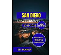 San Diego Travel Guide 2025-2026: Embrace Coastal Spirit, Flavorful Traditions, and Lively Destinations