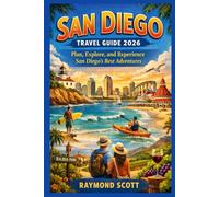 San Diego Travel Guide 2026: Plan, Explore, and Experience San Diego’s Best Adventures