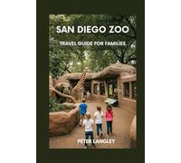 SAN DIEGO ZOO TRAVEL GUIDE FOR FAMILES: Discover, Smile, and Roam Freely - A Family's Calm Adventure