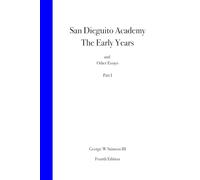 San Dieguito Academy The Early Years and Other Essays: Fourth Edition