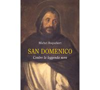 San Domenico. Contro la leggenda nera