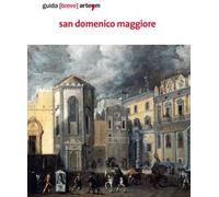 San Domenico Maggiore. Guida (breve). Ediz. illustrata