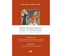 San Domenico. Padre dei Predicatori. La vita, la santità, l'eredità - Fest...