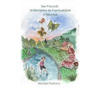 San Facundo: 16 Momentos de Espiritualidade e Natureza