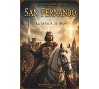 SAN FERNANDO: La espada de Dios