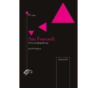 San Foucault. Verso un'agiografia gay