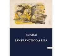 San francesco a ripa: Une exploration littéraire de Rome à travers l'oeuvre de Stendhal
