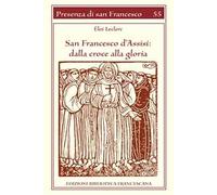 San Francesco d'Assisi. Dalla croce alla gloria