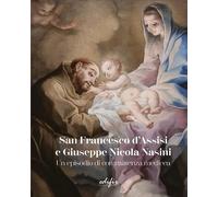 San Francesco d'Assisi e Giuseppe Nicola Nasini. Un episodio di committenza medicea. Ediz. a colori
