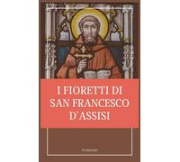 San Francesco D'Assisi I fioretti di san Francesco (Copertina rigida)