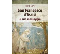 San Francesco d'Assisi. Il suo messaggio